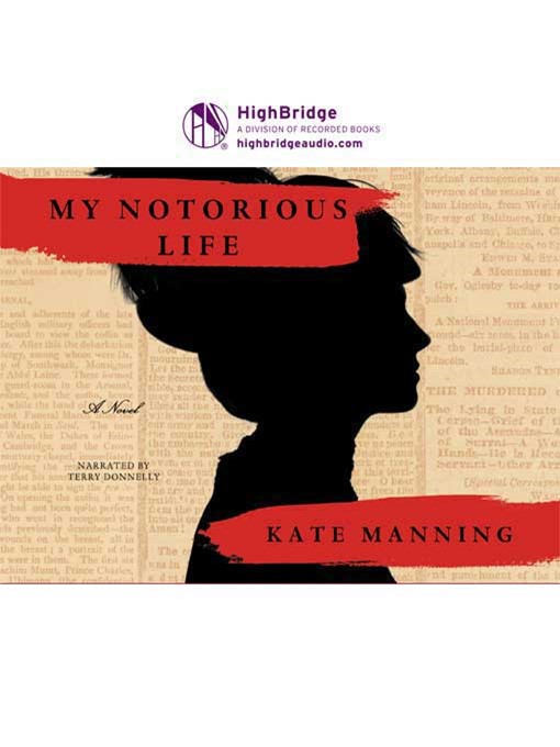 Title details for My Notorious Life by Kate Manning - Wait list